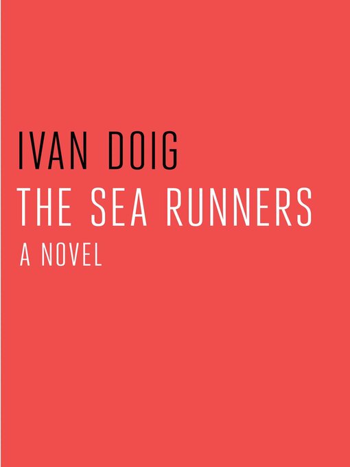Title details for The Sea Runners by Ivan Doig - Wait list